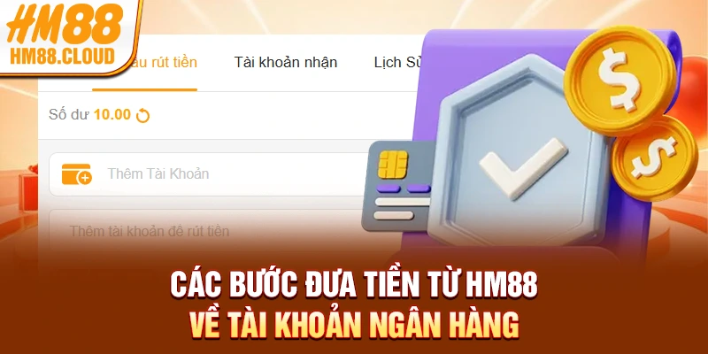 Các bước đưa tiền từ HM88 về tài khoản ngân hàng