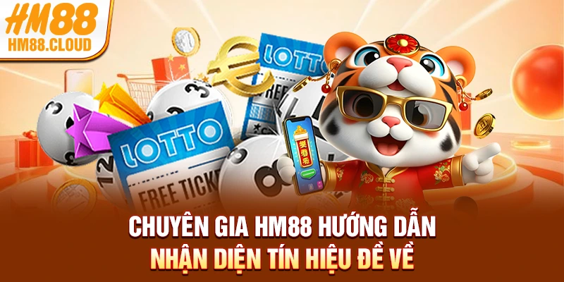 Chuyên gia HM88 hướng dẫn nhận diện tín hiệu đề về